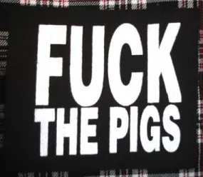 Fuck The Pigs cloth patch (cp349)