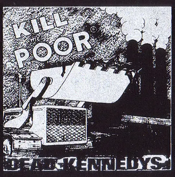Dead Kennedys- Kill The Poor cloth patch (cp071)