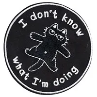 I Don't Know What I'm Doing embroidered patch (ep1339)