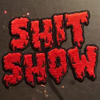 Shit Show Embroidered Patch by Mood Poison (ep659)