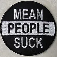 Mean People Suck Embroidered Patch