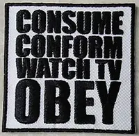 Consume Conform Watch TV Obey Embroidered Patch