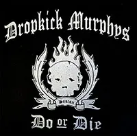 Dropkick Murphys- Do Or Die back patch
