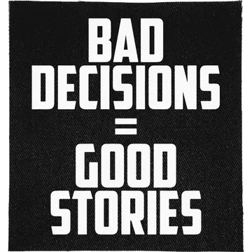 Bad Decisions Patch