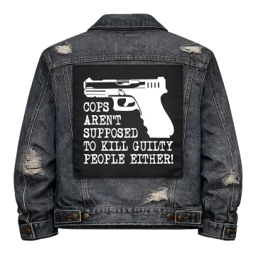 Cops Aren't Supposed to Kill Back Patch