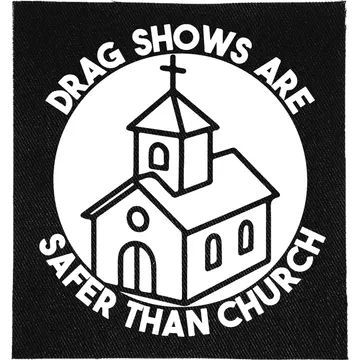 Drag Shows are Safer than Church Patch