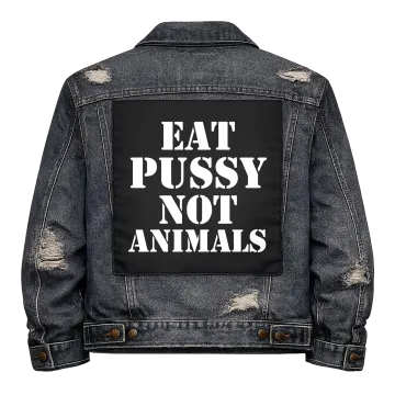 Eat Pussy, Not Animals Back Patch