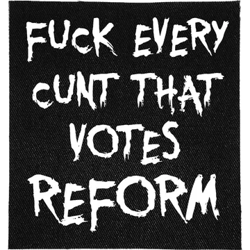Fuck Every Reform Voter Patch