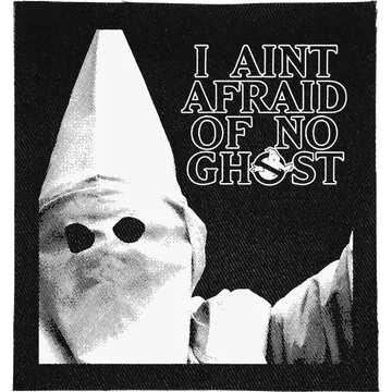 I ain't afraid of No Ghost Patch