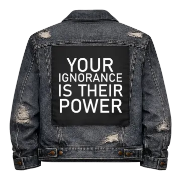Ignorance is their Power Back Patch
