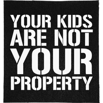 Kids are not your Property Patch