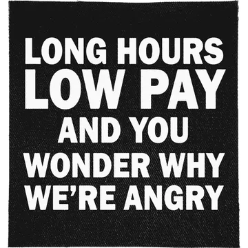 Long Hours, Low Pay Patch
