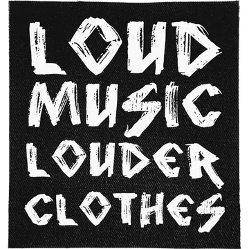 Loud Music, Louder Clothes Patch