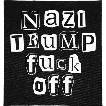 Nazi Trump Fuck Off Patch
