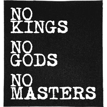 No Gods, No Kings, No Masters Patch