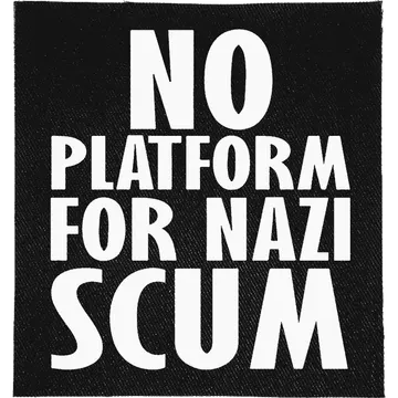 No Platform to Nazi Scum Patch
