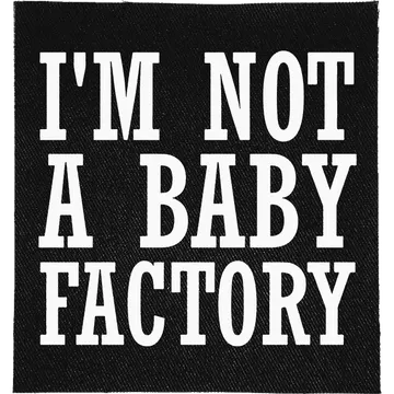 Not a Baby Factory Patch