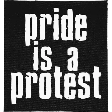 Pride is a Protest Patch