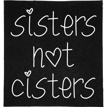Sisters not Cisters Patch