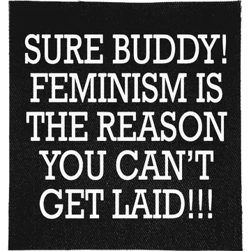 Sure Buddy, it's Feminism Patch