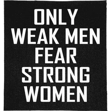 Weak Men Fear Strong Women Patch