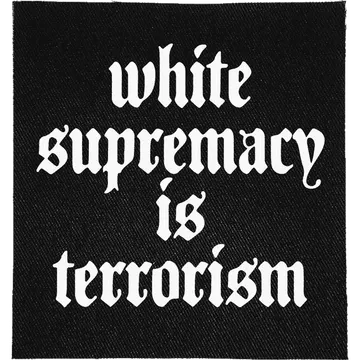 White Supremacy is Terrorism Patch
