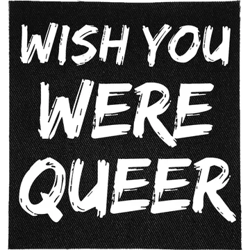 Wish You Were Queer Patch