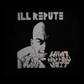 ILL REPUTE - What Happens Next - Back Patch