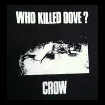 CROW - Who Killed Dove? - Patch (Screen Print)