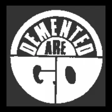 DEMENTED ARE GO - Patch (Screen Print)
