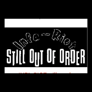 INFA RIOT - Still Out of Order - Patch (Screen Print)
