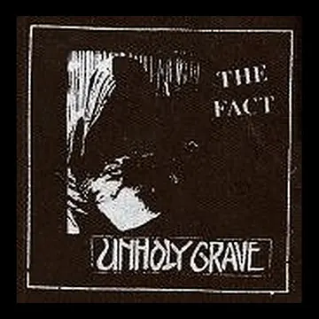 UNHOLY GRAVE - The Fact - Patch (Screen Print)