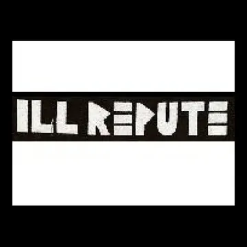 ILL REPUTE - Patch