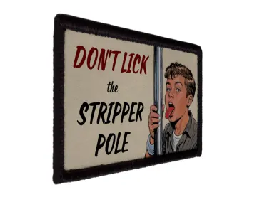 Don't Lick the Stripper Pole Funny Patch
