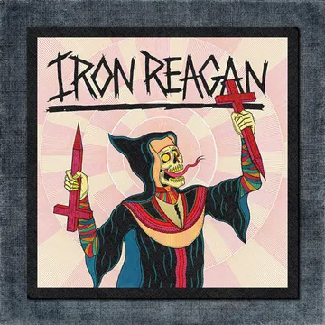 Iron Reagan Back Patch, Iron Reagan – Crossover Ministry Big Back Patch