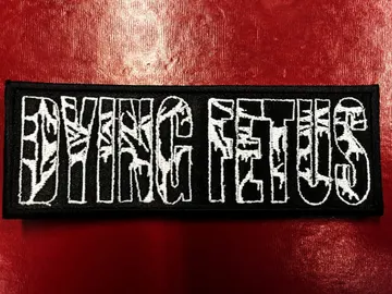 DYING FETUS…   Embroidered patch   (death grind)   U.S.A   013