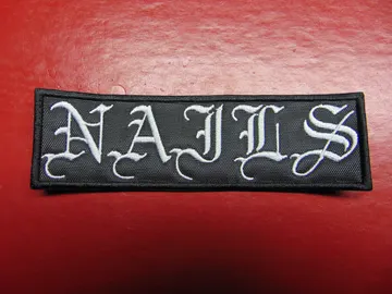 NAILS…  Embroidered Patch  (death metal)  U.S.A   1150