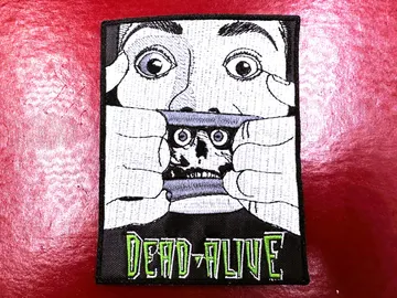 DEAD-ALIVE…  Embroidered Patch  (horror flix)    468
