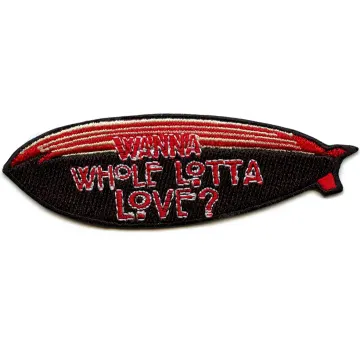Wanna Whole Lotta Love? Patch Rock Metal Band Embroidered Iron On