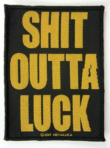 Metallica - 'Shit Outta Luck' Woven Patch