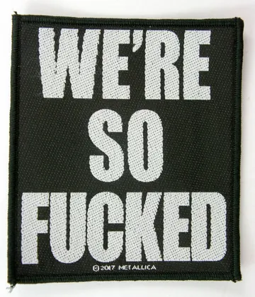 Metallica - 'We're So Fucked' Woven Patch