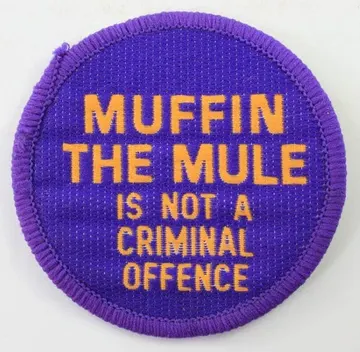Muffin the Mule is Not a Criminal Offence - Woven Patch