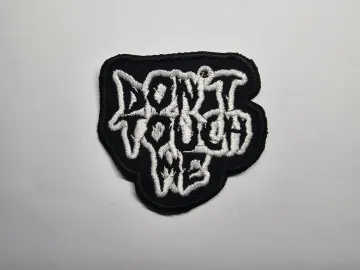 Don't Touch Me Embroidered Patch