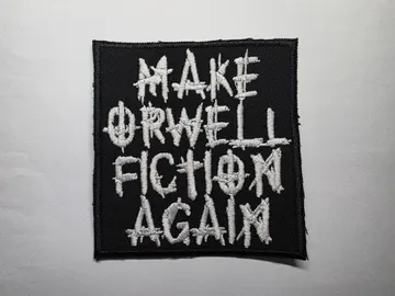 Make Orwell Fiction Again Embroidered Patch