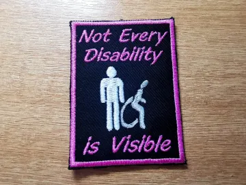 Not Every Disability is Visible Iron on Embroidered Patch Awareness