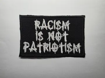 Racism is Not Patriotism Anti-Hate Embroidered Patch