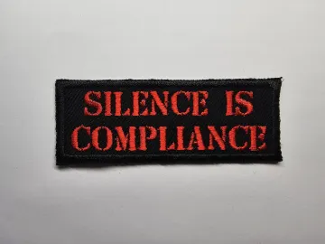 Silence is Compliance Embroidered Patch Red