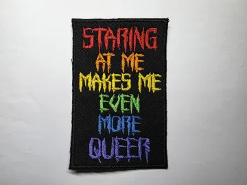 Staring at Me Makes Me Even More Queer Rainbow Anti-Hate Embroidered Patch