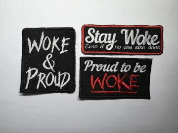 Stay Woke and Proud Anti-Hate Embroidered Patch
