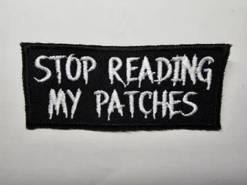 Stop Reading My Patches Funny Embroidered Patch Sarcastic Iron on Patch